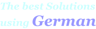 The best Solutions using German